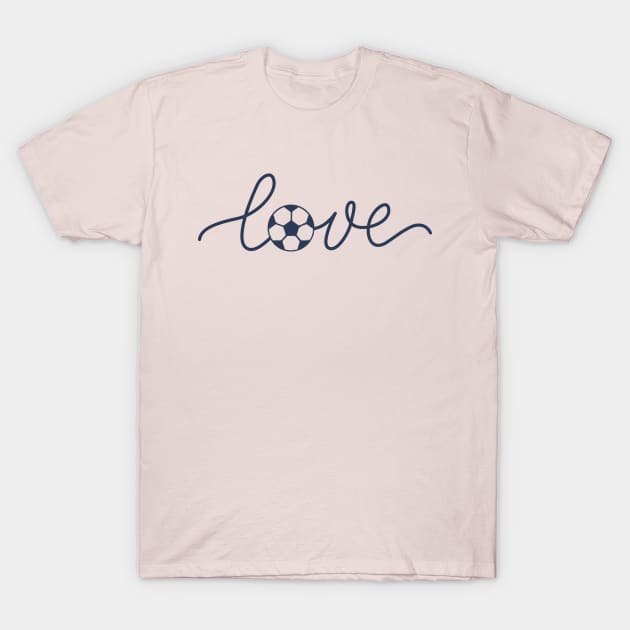 Love soccer; soccer; fan; fanatic; lover; supporter; coach; team; player; women's soccer; female; woman; soccer mom/mum; T-Shirt by Be my good time